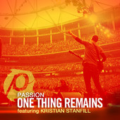 One Thing Remains (Radio Version) [feat. Kristian Stanfill] - Passion